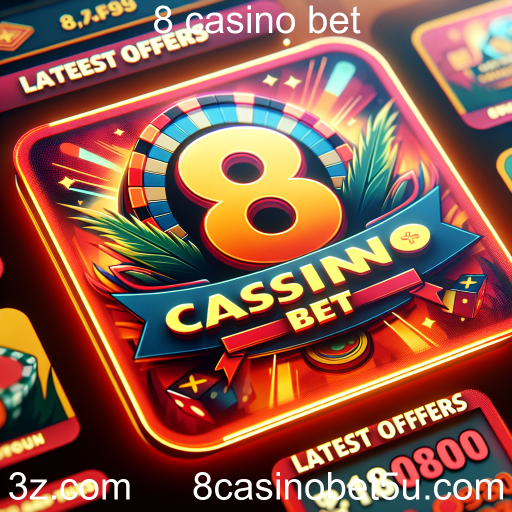 Descubra as Ofertas Mais Recentes no 8 Casino Bet: Uma Oportunidade Imperdível!